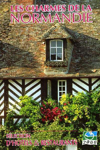 LES CHARMES DE LA NORMANDIE. SELECTION D'HOTELS ET RESTAURANTS