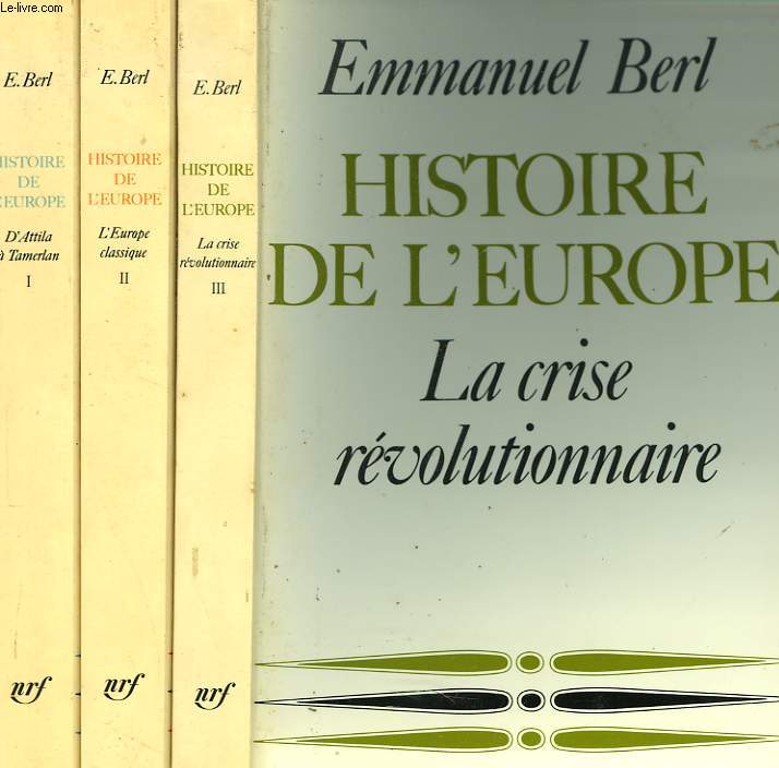 HISTOIRE DE L'EUROPE EN 3 TOMES. I. D'ATTILA A TAMERLAN / T. II. L'EUROPE CLASSIQUE / T. III. LA CRISE REVOLUTIONNAIRE.