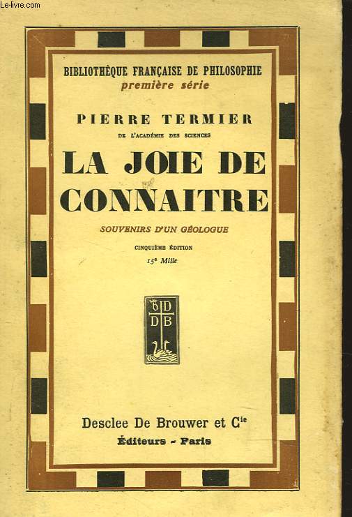 LA JOIE DE CONNATRE. SOUVENIRS D'UN GEOLOGUE.