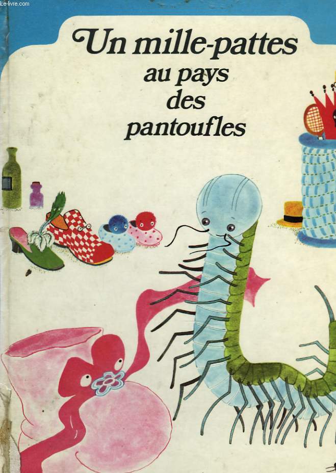 UN MILLE-PATTES AU PAYS DES PANTOUFLES