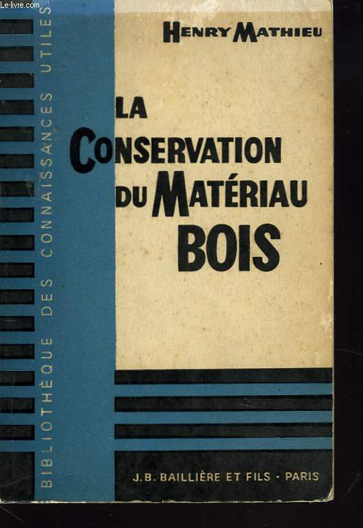 LA CONSERVATION DU MATERIAU BOIS