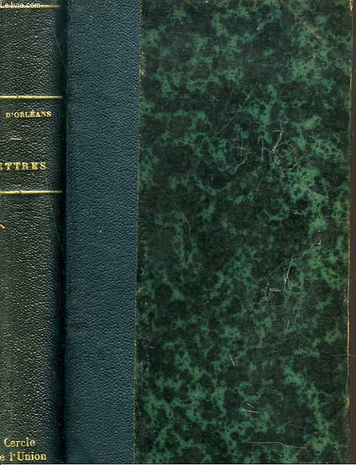 LETTRES 1825-1842. PUBLIES PAR SES FILS LE COMTE DE PARIS ET LE DUC DE CHARTRES.