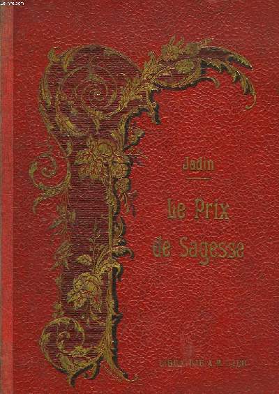 LE PRIX DE LA SAGESSE. Suivi de La toilette de Grand-maman - Pauvre Louisette - L'oiseau qui parle.