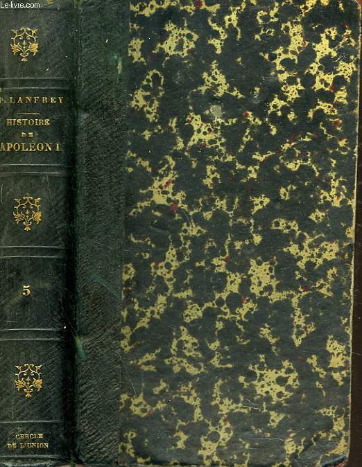 HISTOIRE DE NAPOLEON Ier. TOME 5.