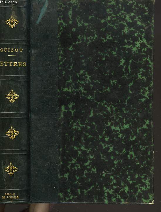 LETTRES DE M. GUIZOT A SA FAMILLE ET A SES AMIS
