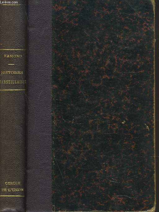 HISTOIRES MARSEILLAISES, GALEJADES ET PROVERBES DE PROVENCE