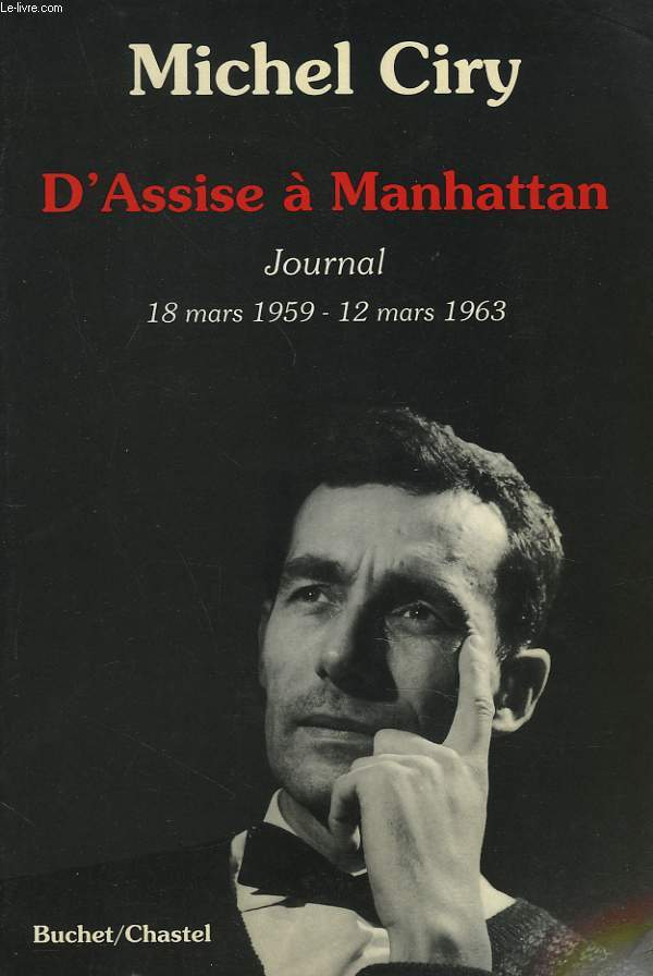 D'ASSISE A MANHATTAN. JOURNAL 18 MARS 1952 - 12 MARS 1963