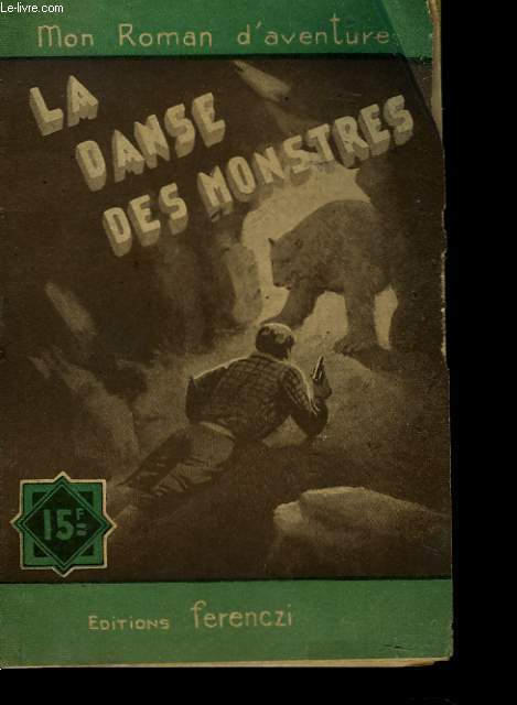 LA DANSE DES MONSTRES. MON ROMAN D'AVENTURE N 197.