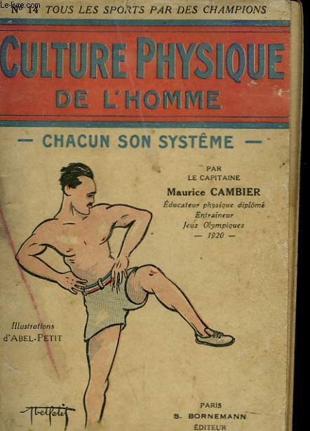 CULTURE PHYSIQUE DE L' HOMME. CHACUN SON SYSTEME.