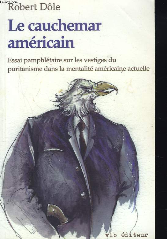 LE CAUCHEMAR AMERICAIN. Essai panphltaire sur les vestiges du puritanisme dans la mentalit amricaine actuelle.