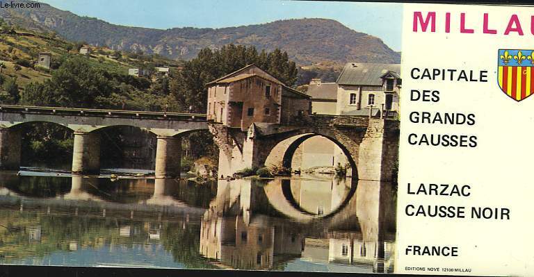 MILLAU. CAPITALE DES GRANDS CAUSSES. LARZAC, CAUSSE NOIR.