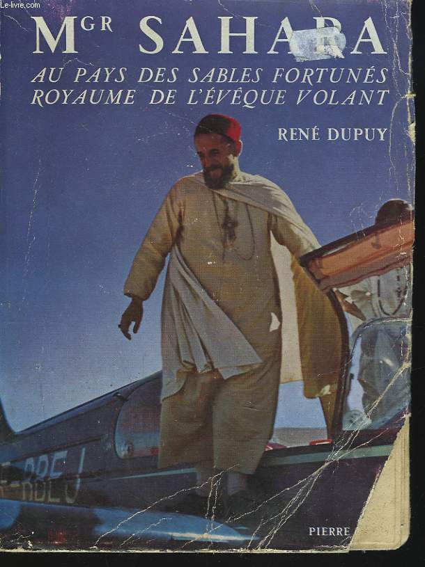 MONSEIGNEUR SAHARA. Au pays des Sables Fortunes, Royaume de l'Evque volant.