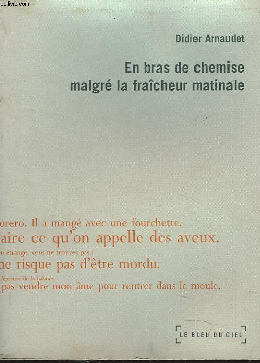 EN BRAS DE CHEMISE MALGRE LA FRACHEUR MATINALE.