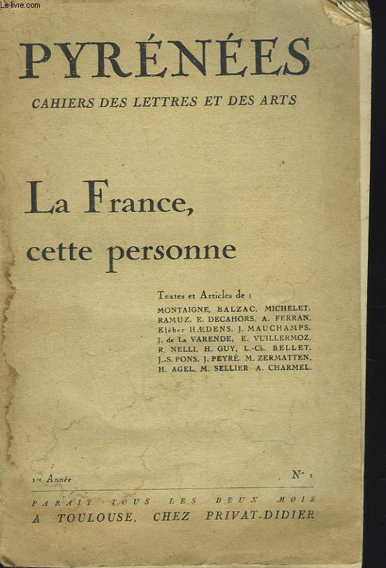 PYRENEES, CAHIERS DES LETTRES ET DES ARTS. N1, 1re ANNEE. LA FRANCE, CETTE PERSONNE. TEXTES DE MONTAIGNE, BALZAC, MICHELET, RAMUZ, E. DECAHORSD, A. FERRAN, K. HAEDENS....