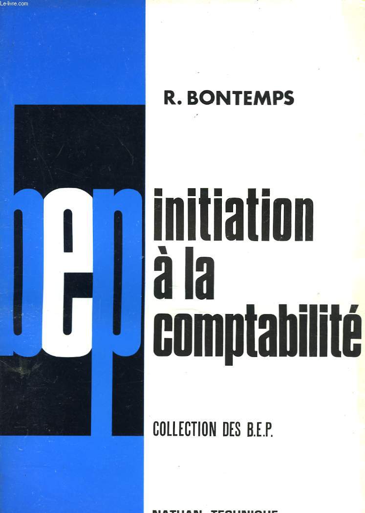 INITIATION A LA COMPTABILITE. B.E.P.