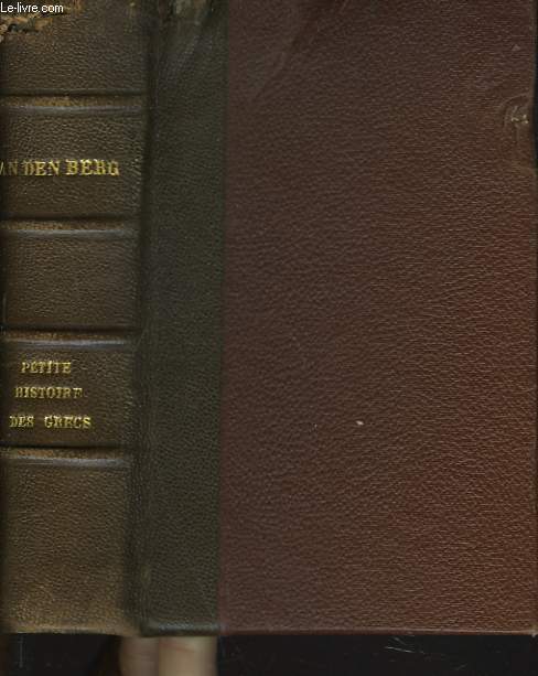 PETITE HISTOIRE DES GRECS. DEPUIS LES ORIGINES JUSQU'A LA CONQUTE DE LA GRECE PAR LES ROMAINS