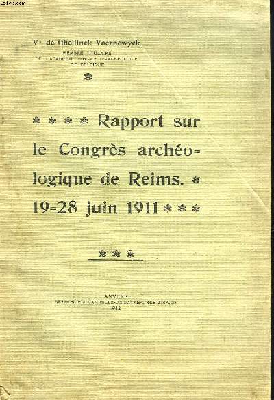 RAPPORT SUR LE CONGRES ARCHEOLOGIQUE DE REIMS. 19-28 JUIN 1911