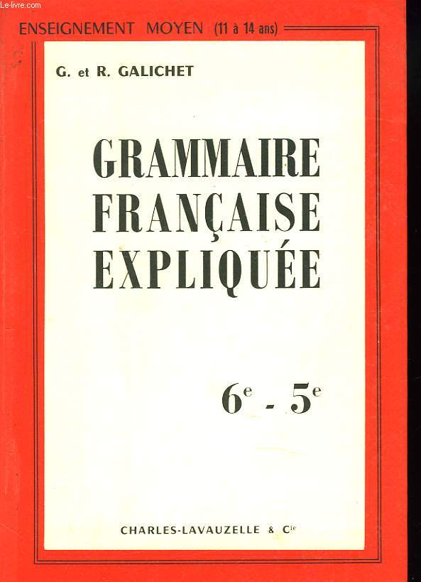 GRAMMAIRE FRANCAISE EXPLIQUEE 6e-5e