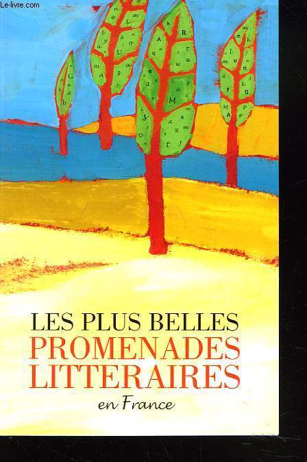 LES PLUS BELLES PROMENADES LITTERAIRES EN FRANCE