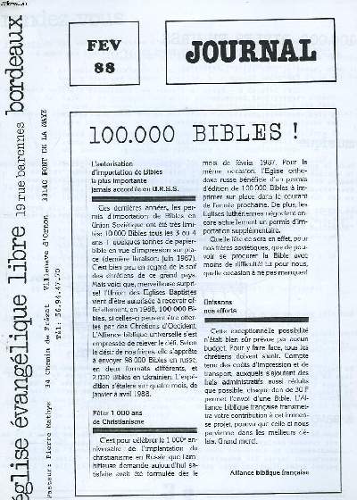 JOURNAL DE L'EGLISE EVANGELIQUE LIBRE DE BORDEAUX, FEVRIER 1988. 100.000 BIBLES L'AUTORISATION D'IMPORATATION DE BIBLES LA PLUS IMPORTANTE JAMAIS ACCORDEE EN U.R.S.S. / FTER 1000 ANS DE CHRISTIANNISME / MUSIQUE / RENDEZ-VOUS / VERS LES CIMES ...