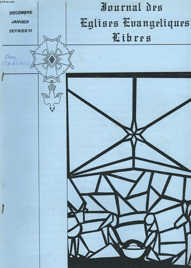 JOURNAL DES EGLISES EVANGELIQUES LIBRES. DECEMBRE, JANVIER, FEVRIER 1993. JERUSALEM PAR YVES PIXANT / SONDAGE PAR E. GIBSON-BOUQUET / LA CROIS HUGUENOTE, QU'EST-CE QUE C'EST ? / IMPRESSIONS DE VOYAGE EN ISRAL.