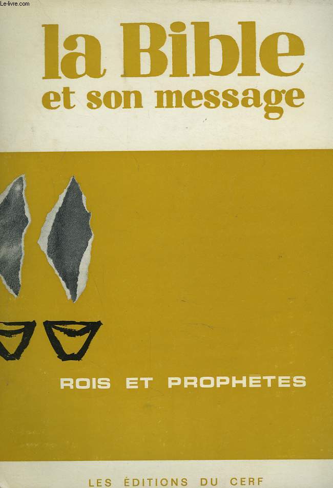 LA BIBLE ET SON MESSAGE. RECUEIL N4. ROIS ET PROPHETES. AMOS / OSEE / ISAE / SPHONIE / NAHUM / JEREMIE.