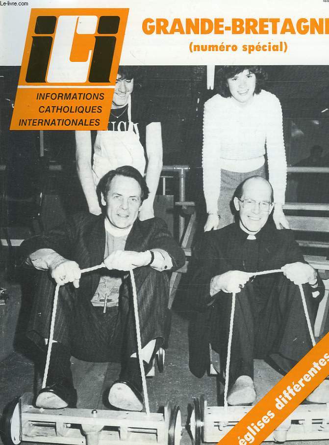 ICI. INFORMATIONS CATHOLIQUES INTERNATIONALES N 574, 15 MAI 1982, SPECIAL GRANDE BRETAGNE : L'ANGLETERRE QUE VISITERA LE PAPE / LE SERMONT QUE LE Dr RUNCIE N'A PAS PU PRONONCER / CATHOLIQUES-ANGLICANS : ACCORDS ET DIVERGENCES / LES EGLISES LIBRES, ...