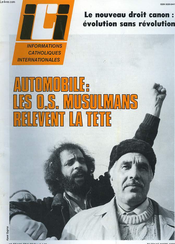 ICI. INFORMATIONS CATHOLIQUES INTERNATIONALES N 584, 15 MARS 1983. LE NOUVEAU DROIT CANON, EVOLUTION SANS REVOLUTION / AUTOMOBILE : LES O.S. MUSULMANS RELEVENT LA TTE / AMERIQUE CENTRALE : LA POUDRIERE