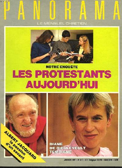 PANORAMA, LE MENSUEL CHRETIEN. N 211, JANVIER 1987. ENQUTE: LES PROTESTANTS AUJOURD'HUI / ALBERT JACQUARD, LA PASSION D'UN SAVANT / DIANE DE DIEULEVEUT TEMOIGNE / OU VA L'AMERIQUE CENTRALE / LA LONGUE ATTENTE D'ANNIEGALLOIS / ...