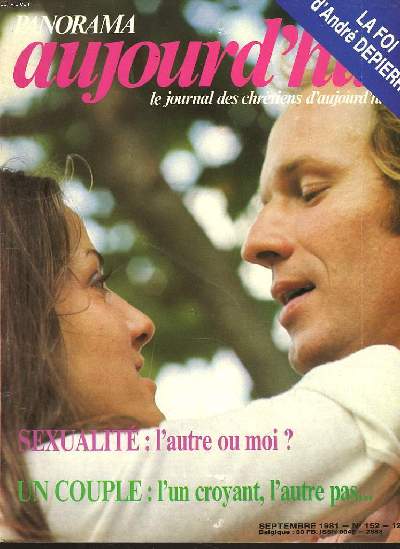 PANORAMA AUJOURD'HUI, LE JOURNAL DES CHRETIENS D'AUJOURD'HUI. N 152, SEPTEMBRE 1981. SEXUALITE, L'AUTRE OU MOI ? / UN COUPLE: L'UN CROYANT, L'AUTRE PAS... / LA MORT LENTE DES 