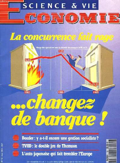 SCIENCE ET VIE ECONOMIE N72, MAI 1991. LA CONCURRENCE FAIT RAGE... CHANGEZ DE BANQUE ! / DOSSIER: Y-T-IL ENCORE UNE GESTION SOCIALISTE ? / TCHD: LE DOUBLE JEU DE THOMSON / L'AUTO JAPONAISE QUI FAIT TREMBLER L'EUROPE / ...