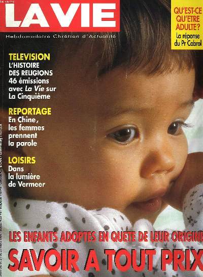 LA VIE, HEBDOMADAIRE CHRETIEN D'ACTUALITE N2638 bis, 21 AU 27 MARS 1996. LES ENFANTS ADOPTES EN QUTE DE LEUR ORIGINE, SAVOIR A TOUT PRIX / TELEVISION, L'HISTOIRE DES RELIGIONS / REPORTAGE EN CHINE, LES FEMMES PRENNENT LA PAROLE / ...