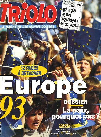 TRIOLO, LE MAGAZINE DES ANNEES COLLEGES N 274 DU 23 JANVIER AU 5 FEVRIER 1993. EUROPE 93 / DOSSIER LA PAIX, POURQUOI PAS? / MINI JOURNAL EN NOIR ET BLANC DE 32 PAGES EN SUPPLEMENT.