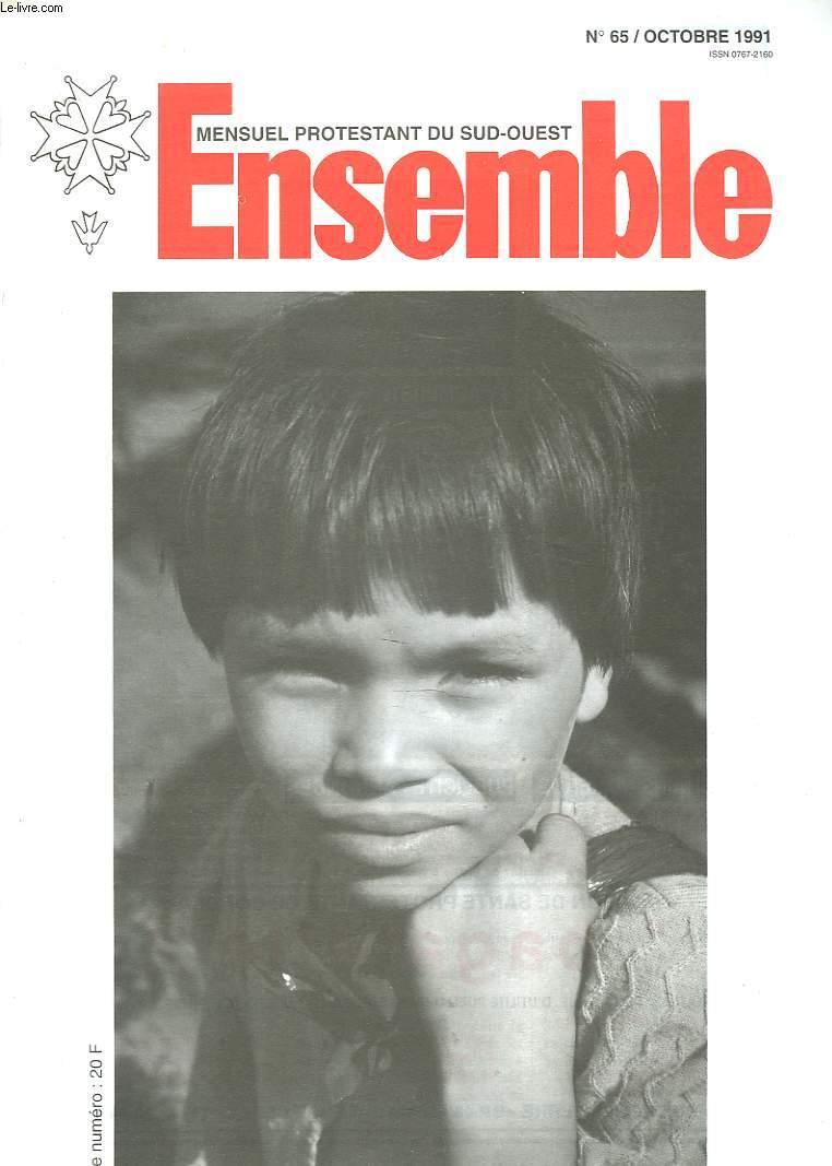 ENSEMBLE, MENSUEL PROTESTANT DU SUD-OUEST N 65, OCTOBRE 1991. MEDITATION PAR J.P. MONSARRAT / FOI VIVANTE, LA PAROLE DE DIEU EST POUR TOUS DE GILLES WARNERY / EGLISES EN EUROPE, CONSTRUIRE NOTRE VOIX COMMUNE PA RF. WESTPHAL / ...