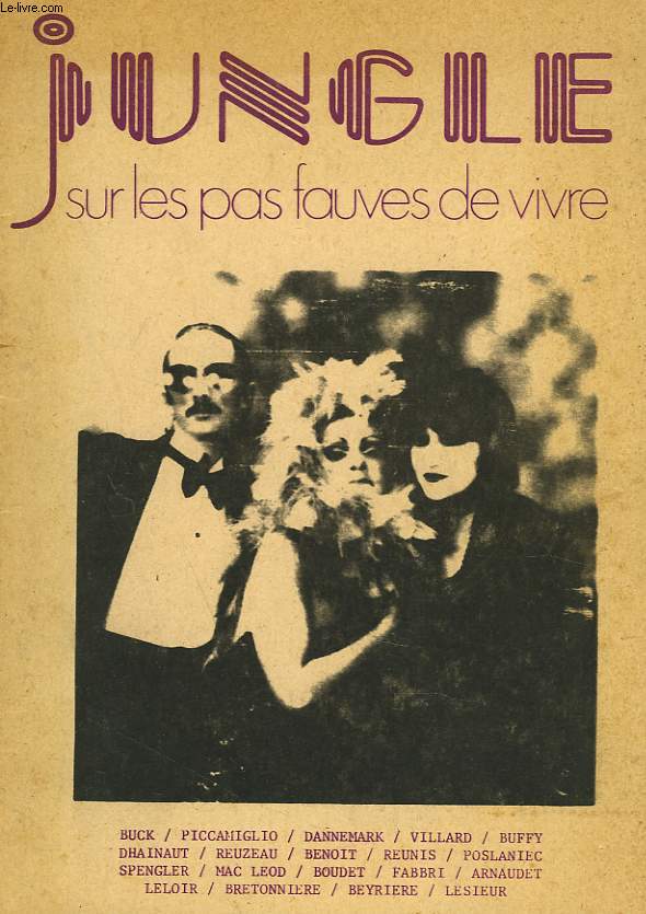 JUNGLE N 1. SEXE ET SOCIETE. SUR LES PAS FAUVES DE VIVRE. BUC / PICCAMIGLIO / DANNEMARK / VILLARD / BUFFY / DHAINAUT / REUZEAU / BENOIT / REUNIS / POSLANIEC / SPENGLER / ...