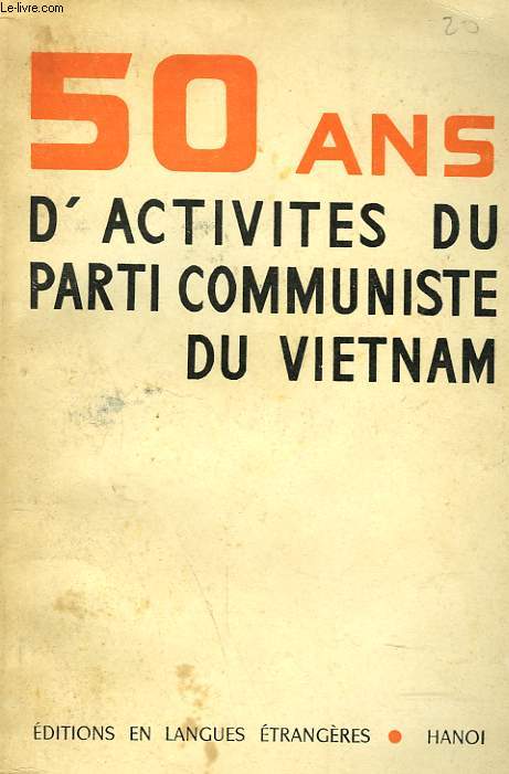 50 ANS D'ACTIVITE DU PARTI COMMUNISTE DU VIETNAM.