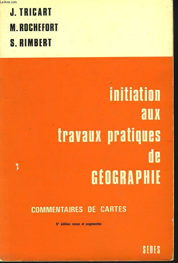 INITIATION AUX TRAVAUX PRATIQUES DE GEOGRAPHIE. COMMENTAIRES DE CARTES