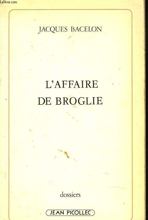 LAFFAIRE DE BROGLIE