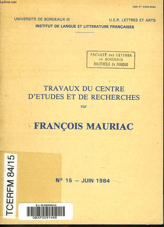 TRAVAUX DU CENTRE D'ETUDES ET DE RECHERCHES SUR FRANCOIS MAURIAC N15, JUIN 1984. SIMON JEUNE, MAURIAC 
