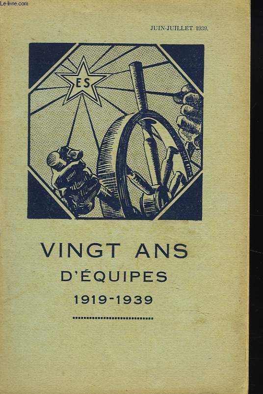 20 ANS D'EQUIPES 1919-1939. BULLETIN DES EQUIPES SOCIALES N9, JUIN JUILLET 1939.
