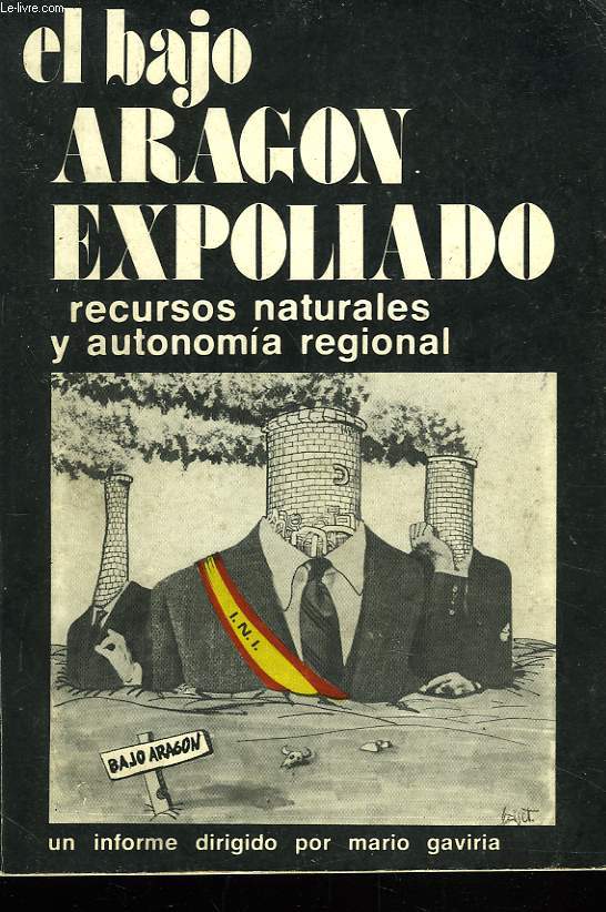 EL BAJO ARAGON. EXPOLIADO. RECURSOS NATURALES Y AUTONOMIA REGIONAL.