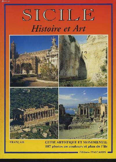 SICILE, HITOIRE ET ART. GUIDE ARTISTIQUE ET MONUMENTAL