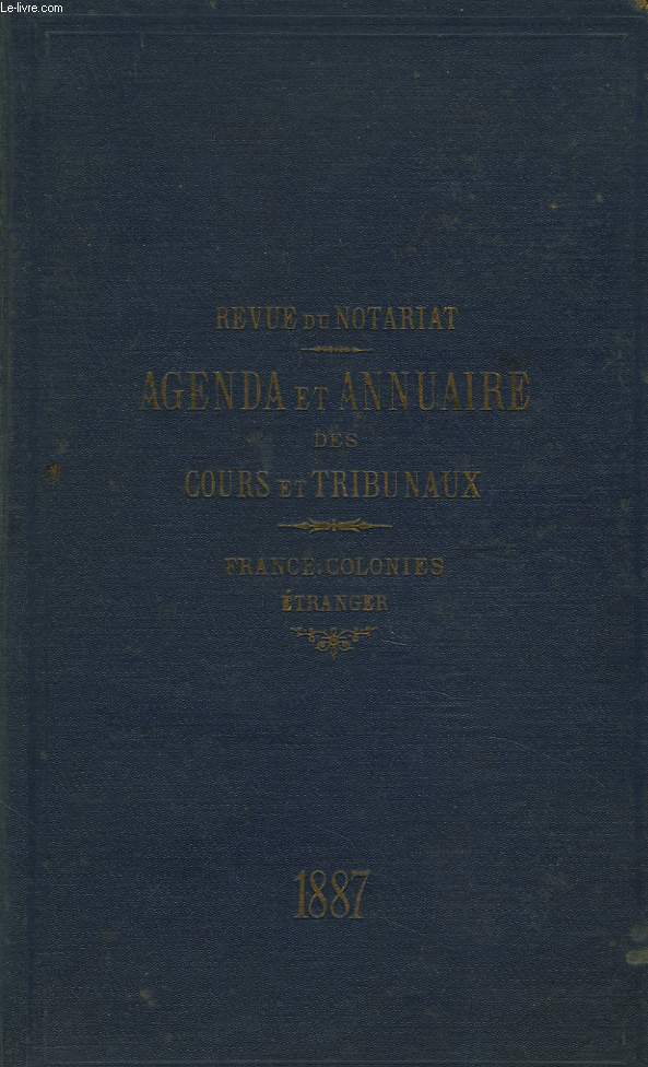 REVUE DU NOTARIAT. AGENDA ET ANNUAIRE DES COURS ET TRIBUNAUX. FRANCE, COLONIES, ETRANGER