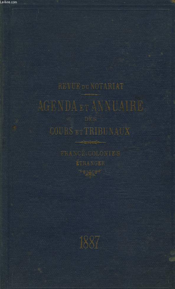 REVUE DU NOTARIAT. AGENDA ET ANNUAIRE DES COURS ET TRIBUNAUX. FRANCE, COLONIES, ETRANGER