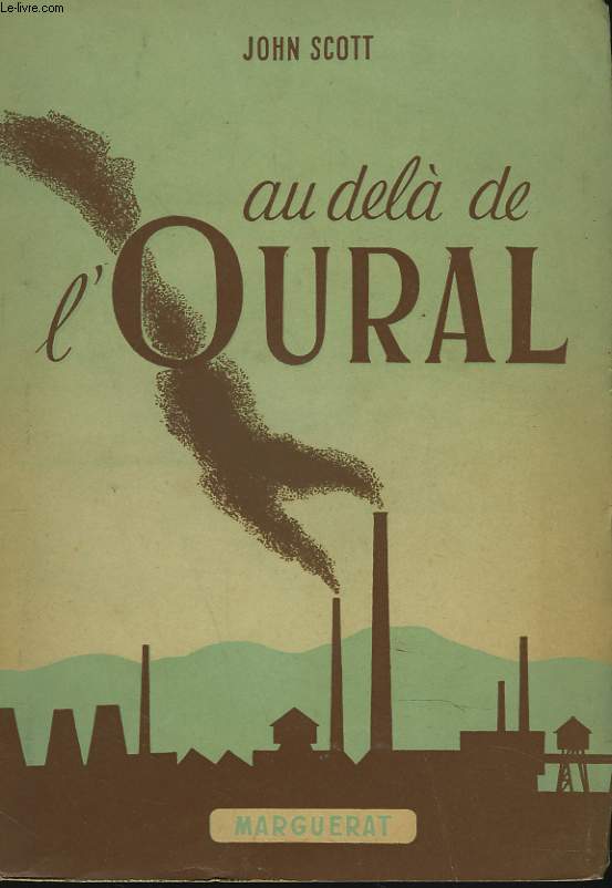 AU DELA DE L'OURAL. UN TRAVAILLEUR AMERICAIN DANS LA CITE RUSSE DE L'ACIER.