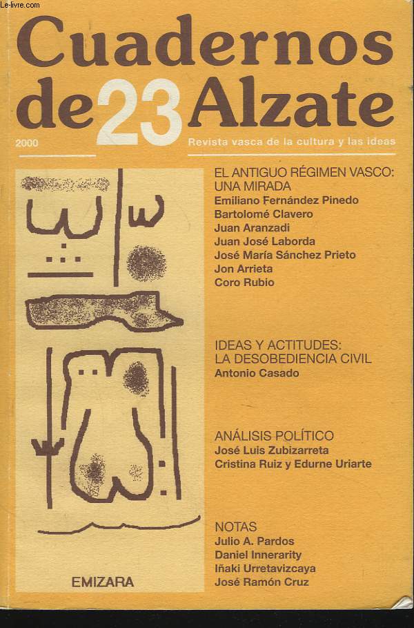 CUARDENOS DE 23 ALZATE, REVISTA VASCA DE LA CULTURA Y LAS IDEAS. EL ANTIGUO REGIMEN VASC : UNA MIRADA / LA DESOBEDIENCA CIVIL / ...