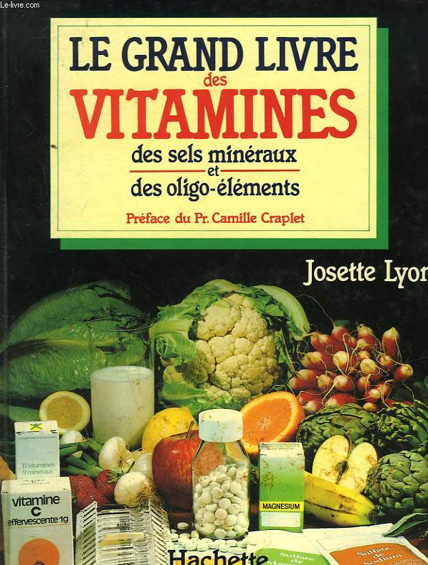 LE GRAND LIVRE DES VITAMINES, DES SELS MINERAUX ET DES OLIGO-ELEMENTS.