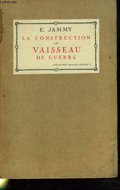 LA CONSTRUCTION DU VAISSEAU DE GUERRE