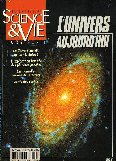 SCIENCE ET VIE N° 170, MARS 1990. HORS SERIE : L'UNIVERS AUJOURD'HUI. LA TERRE PAUT-ELLE QUITTER LE SOLEIL ? / L'EXPLORATION HABITEE DES PLANETES PROCHES / LES NOUVELLES VISIONS DE L'UNIVERS / LA VIE DES ETOILES.