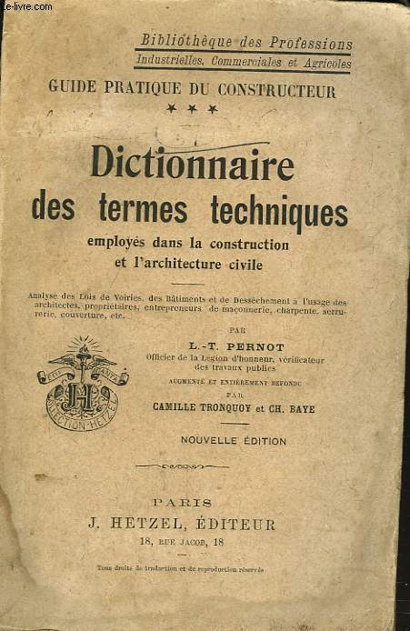 DICTIONNAIRE DES TERMES TECHNIQUES EMPLOYES DANS LA CONSTRUCTION ET L'ARCHITECTURE CIVILE.